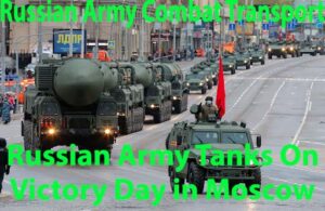 Russian Army Combat Transport, Russian Army Tanks On Victory Day in Moscow