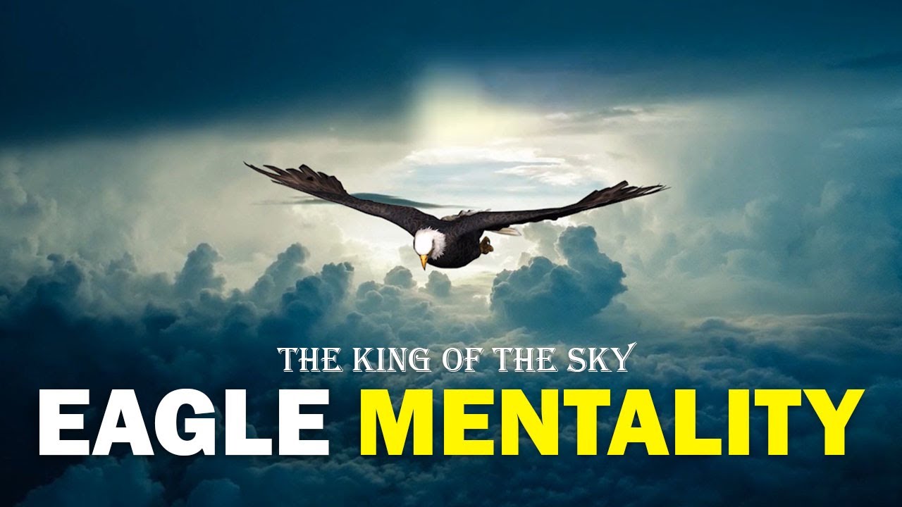 The Eagle Mentality-Best Motivational Video