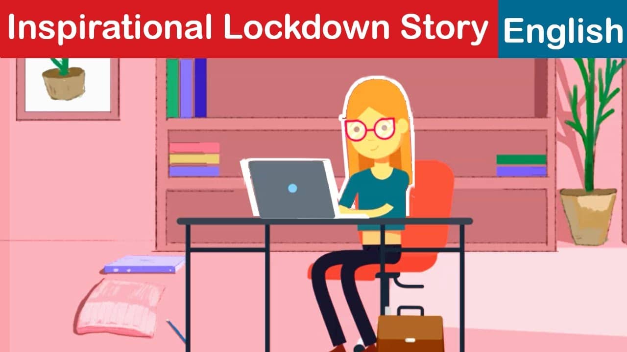 An Inspirational Lockdown story for students, English Moral Stories, Motivational Story