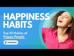 How to be Happy, 10 Habits of Happy People for Happiness and Happier Life