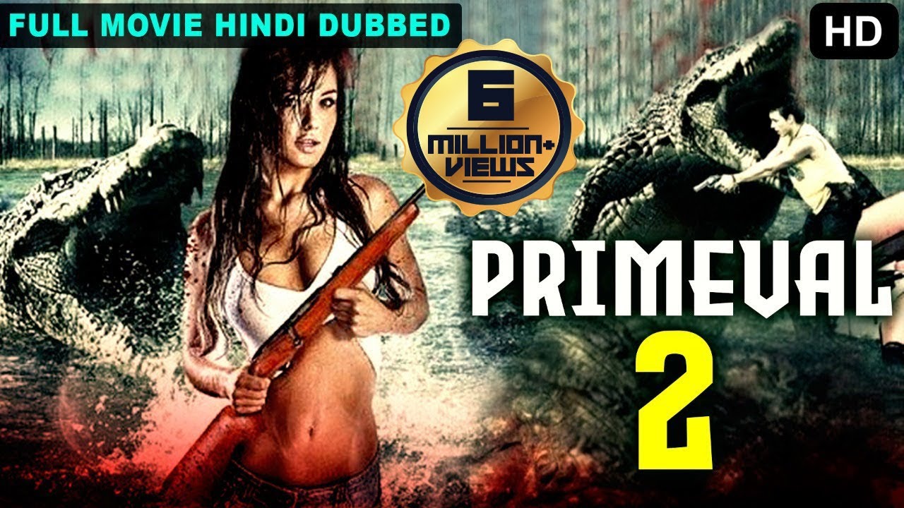 PRIMEVAL 2 Hollywood Movie Hindi Dubbed, Hollywood Movies In Hindi Dubbed Full Action HD