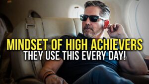 Powerful Motivational Video for Success, THE MINDSET OF HIGH ACHIEVERS