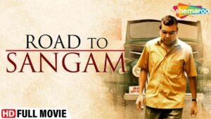 Road To Sangam Full Movie, Paresh Rawal, Om Puri, Bollywood Hit Movie, 2009