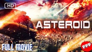 ASTEROID Full Movie, DISASTER ACTION Movie