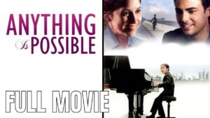 Anything Is Possible Full Movie, Drama Movie
