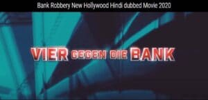 Bank Robbery New Hollywood Hindi Dubbed Movie 2020