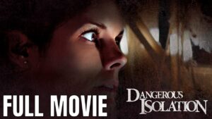 Dangerous Isolation Full Movie, Thriller Movie