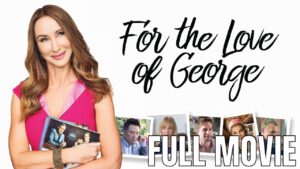 For The love of George Full Movie, Comedy Movie