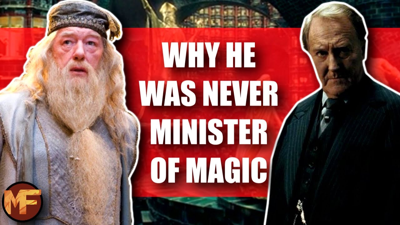Harry Potter Explained, Why Dumbledore Never Became Minister of Magic